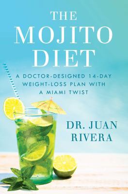 The Mojito Diet: A Doctor-Designed 14-Day Weigh... 1501192019 Book Cover