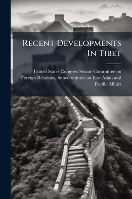 Recent Developments In Tibet: One Step Forward,... 1297008510 Book Cover