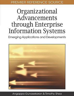 Organizational Advancements Through Enterprise Information Systems: Emerging Applications And Developments (Advances In Enterprise Information Systems (Aeis)) 1605669687 Book Cover