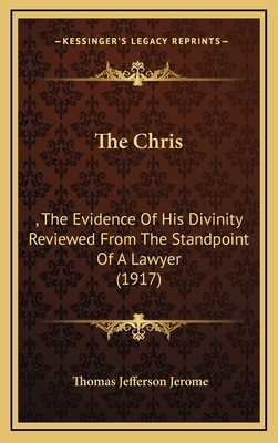 The Chris: , The Evidence Of His Divinity Revie... 116709400X Book Cover