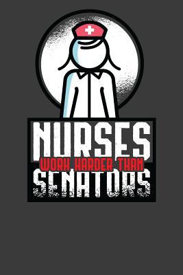 Nurses Work Harder Than Senators: Card Playing ... 1082563552 Book Cover