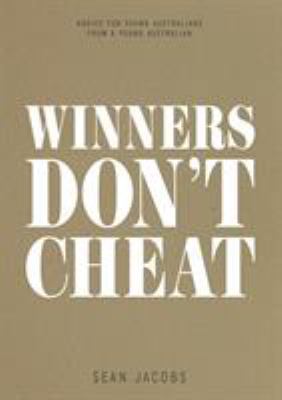 Winners Don't Cheat: Advice for Young Australia... 1925826023 Book Cover