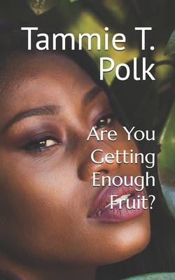 Are You Getting Enough Fruit? B08BWFL1JG Book Cover