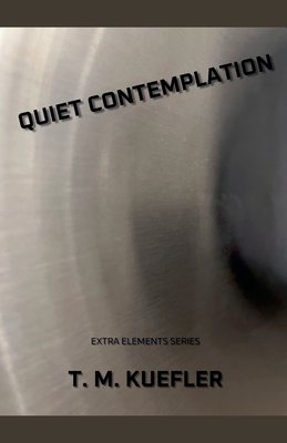 Quiet Contemplation B0CXL91FM5 Book Cover