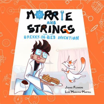 Hardcover Morrie and Strings and the Brekky-In-Bed Invention Book