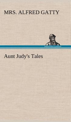 Aunt Judy's Tales 3849196690 Book Cover