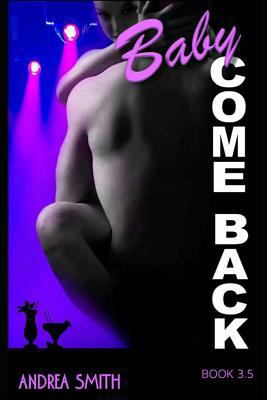 Baby Come Back 1497447550 Book Cover