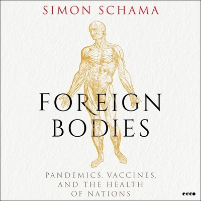 Foreign Bodies: Pandemics, Vaccines, and the He... B0C5H8R15G Book Cover