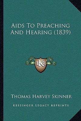 Aids To Preaching And Hearing (1839) 116456174X Book Cover