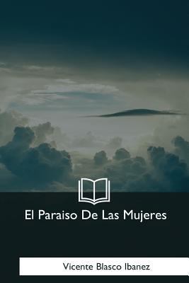 El Paraiso De Las Mujeres [Spanish] 1981196676 Book Cover