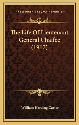 The Life Of Lieutenant General Chaffee (1917) 1164354744 Book Cover