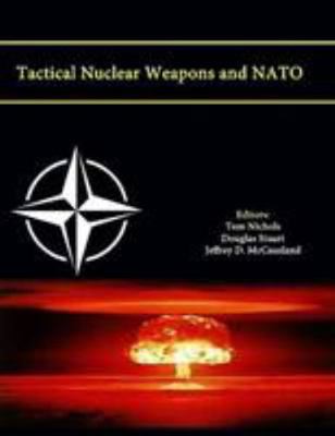 Tactical Nuclear Weapons and NATO (Enlarged Edi... 1304074854 Book Cover