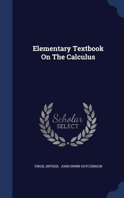 Elementary Textbook On The Calculus 134005096X Book Cover