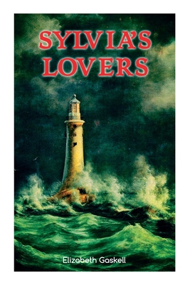 Sylvia's Lovers: Tale of Love and Betrayal in t... 8027344190 Book Cover