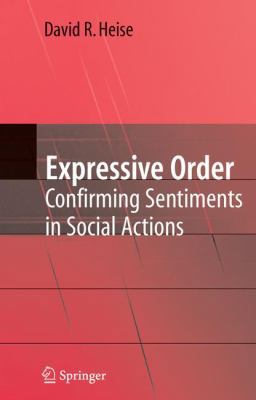Expressive Order: Confirming Sentiments in Soci... B01GOB3G3G Book Cover