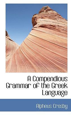 A Compendious Grammar of the Greek Language 1116437651 Book Cover
