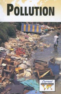 Pollution (Current Controversies) 073773728X Book Cover