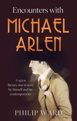 Encounters with Michael Arlen 1805141147 Book Cover