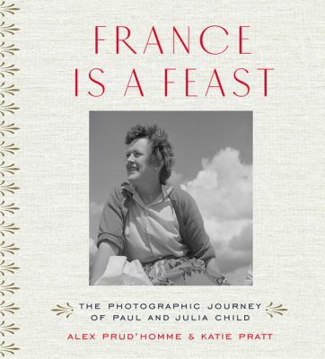 France Is a Feast: The Photographic Journey of ... 0500519072 Book Cover