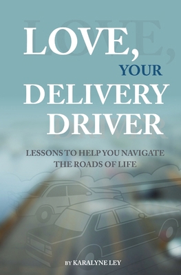 Love, Your Delivery Driver B0GQ51397W Book Cover