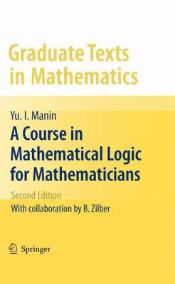 A Course in Mathematical Logic for Mathematicians 1461424798 Book Cover