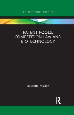 Patent Pools, Competition Law and Biotechnology 0367607034 Book Cover