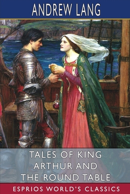 Tales of King Arthur and the Round Table (Espri... 1006840621 Book Cover