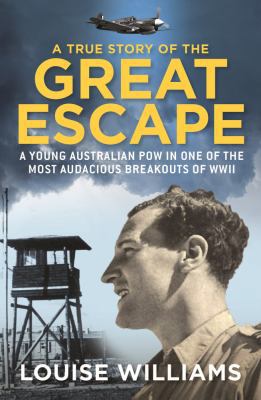A True Story of the Great Escape: A Young Austr... 1743313896 Book Cover