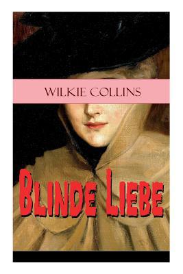 Blinde Liebe: Krimi-Klassiker 8026860799 Book Cover