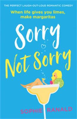 Sorry Not Sorry: The perfect laugh out loud rom... 0751579459 Book Cover
