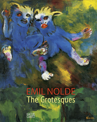 Emil Nolde: The Grotesques 3775742832 Book Cover