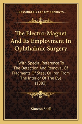 The Electro-Magnet And Its Employment In Ophtha... 116565671X Book Cover