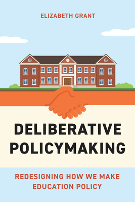 Deliberative Policymaking: Redesigning How We M... 1682538834 Book Cover