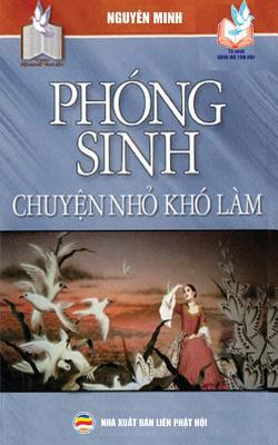 Phóng sinh - Chuy&#7879;n nh&#7887; khó làm: B&... [Vietnamese] 1092212159 Book Cover