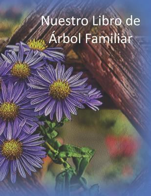 Nuestro Libro de Árbol Familiar [Spanish] 1790586690 Book Cover