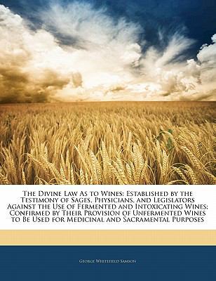 The Divine Law as to Wines: Established by the ... 1142904733 Book Cover