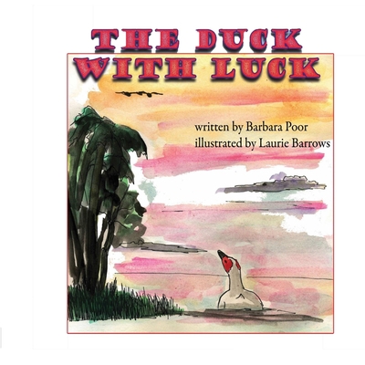 The Duck With Luck 1794857915 Book Cover