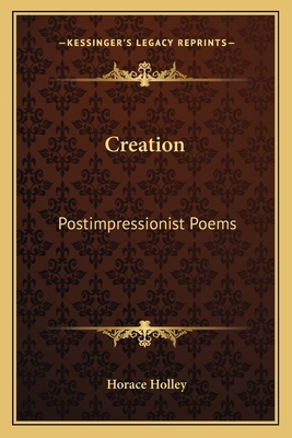 Creation: Postimpressionist Poems 1163752150 Book Cover