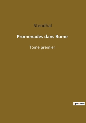Promenades dans Rome: Tome premier [French] 2382748389 Book Cover