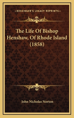 The Life of Bishop Henshaw, of Rhode Island (1858) 1165180251 Book Cover