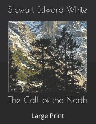 The Call of the North: Large Print B085KRP83V Book Cover