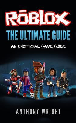 The Ultimate Guide: An Unofficial Roblox Game G... 1545172668 Book Cover