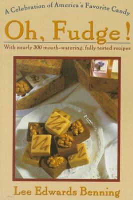 Oh Fudge!: A Celebration of America's Favorite ... 0805025464 Book Cover