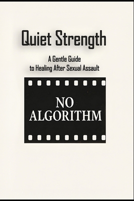 Quiet Strength: A Gentle Guide to Healing After... B0GJBJ45GK Book Cover