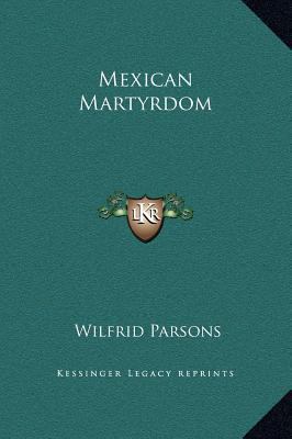 Mexican Martyrdom 1169317936 Book Cover