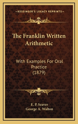 The Franklin Written Arithmetic: With Examples ... 116476781X Book Cover