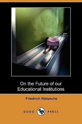 On the Future of Our Educational Institutions (... 1409970906 Book Cover