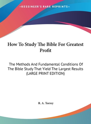 How To Study The Bible For Greatest Profit: The... [Large Print] 1169910807 Book Cover