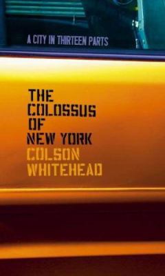 The Colossus of New York : A City in Thirteen P... 0007164017 Book Cover