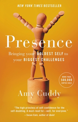 Presence: Bringing Your Boldest Self to Your Bi... 1478989629 Book Cover